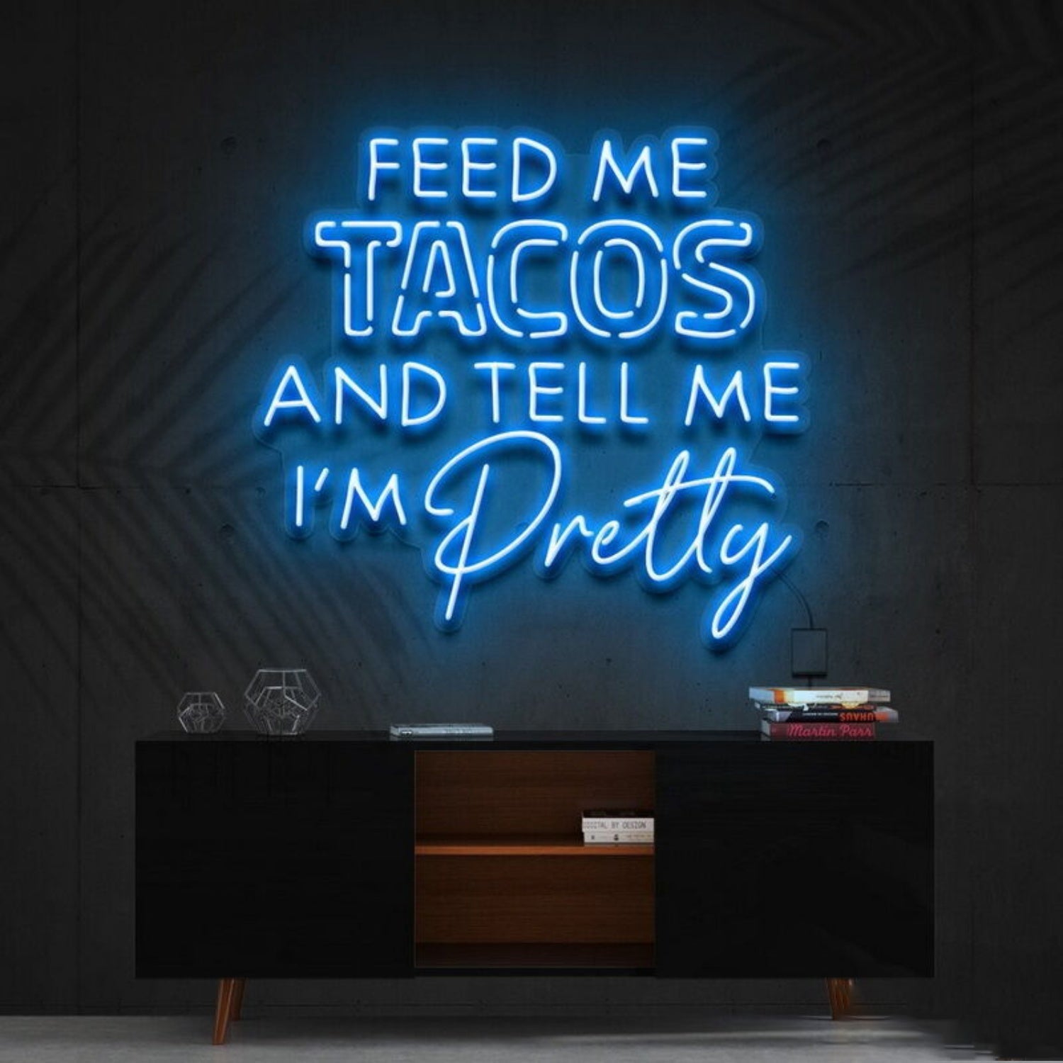 Feed Me Tacos Tell Me Im Pretty Taco Day Taco Humled Neon Sign - Shineneon