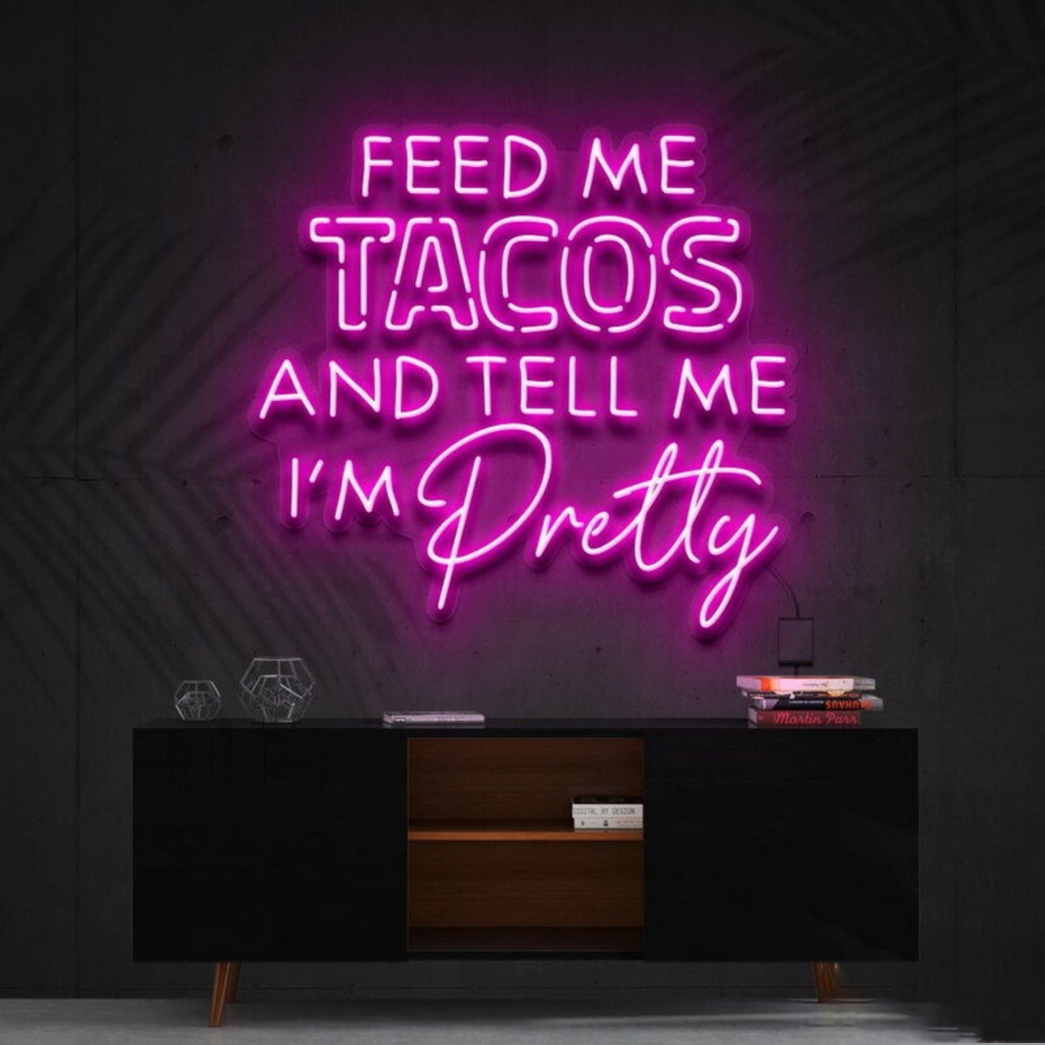 Feed Me Tacos Tell Me Im Pretty Taco Day Taco Humled Neon Sign - Shineneon