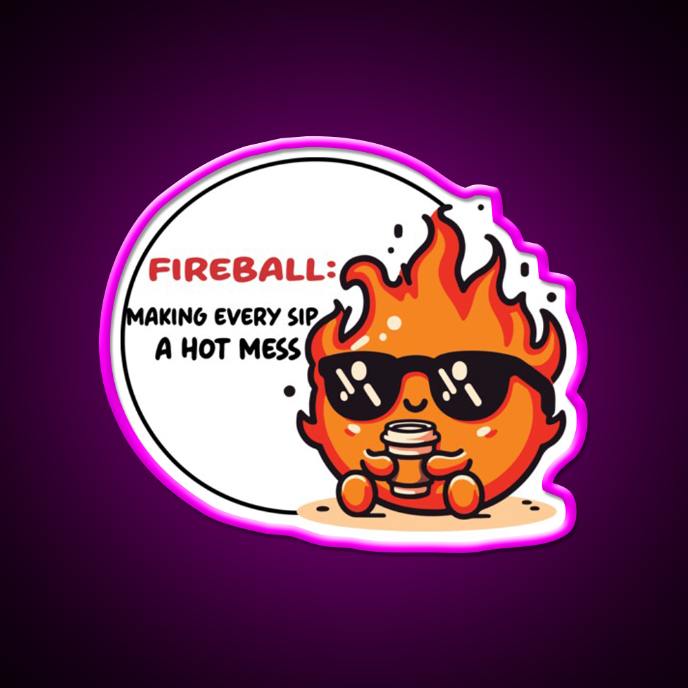 Fireball Making Every Sip A Hot Mess Cafe Led Neon Sign Espresso Bar Art Rgb Color