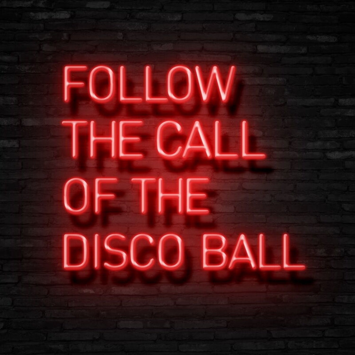 Follow The Call Of The Disco Ball Neon Sign For Party | Shineneon
