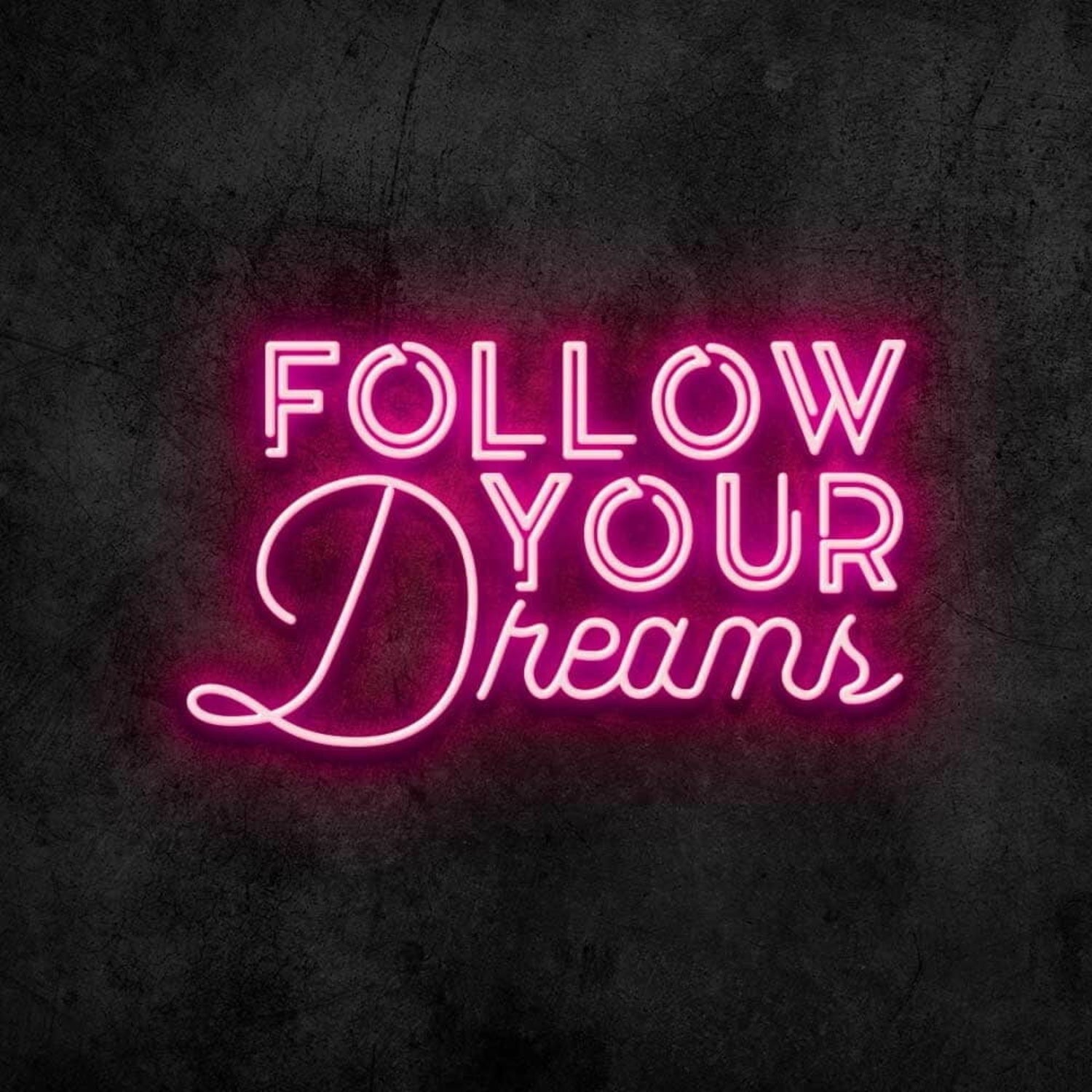 Follow Your Dreams Led Neon Sign - Shineneon