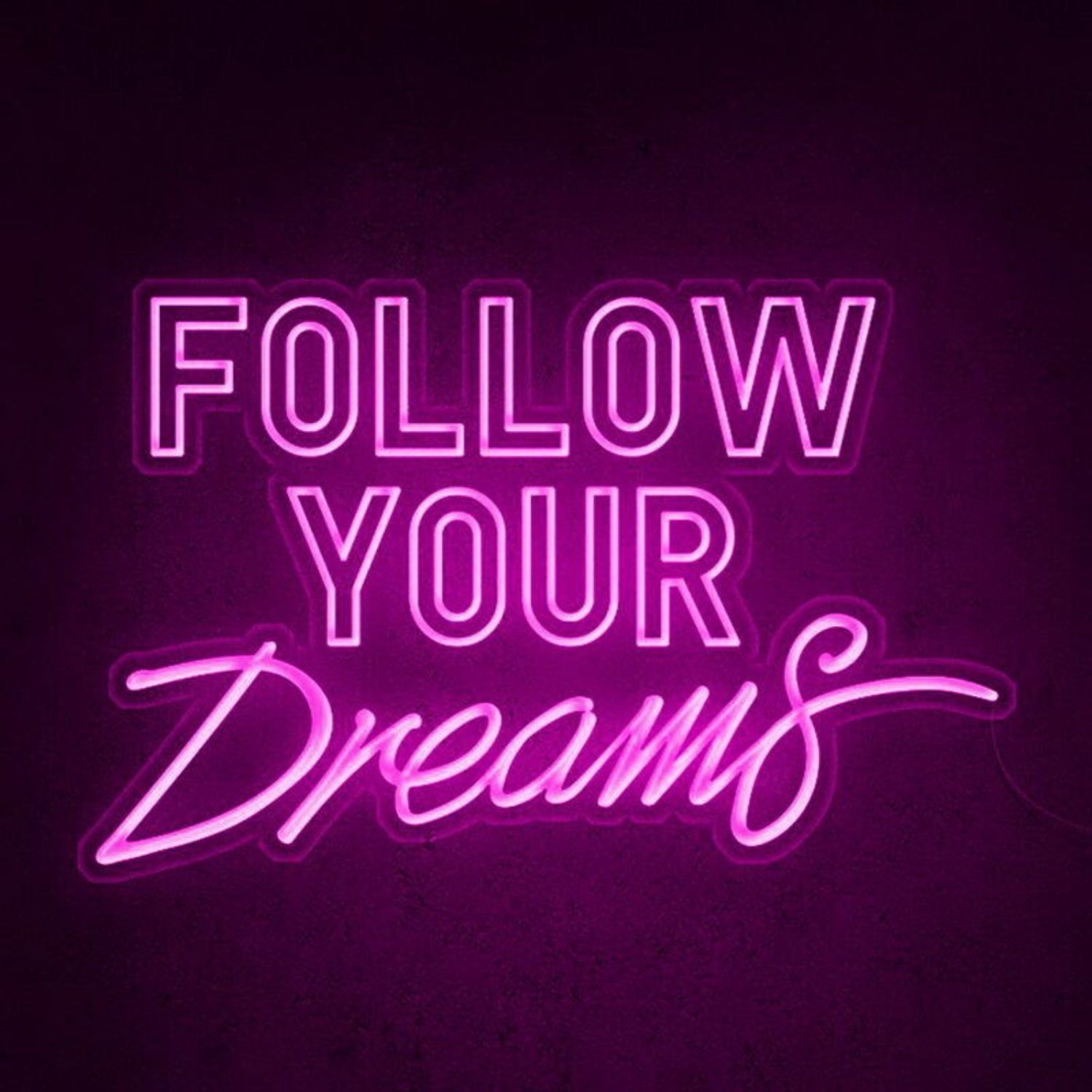 Follow Your Dreams Led Neon Sign Finspirational Spaces - Shineneon