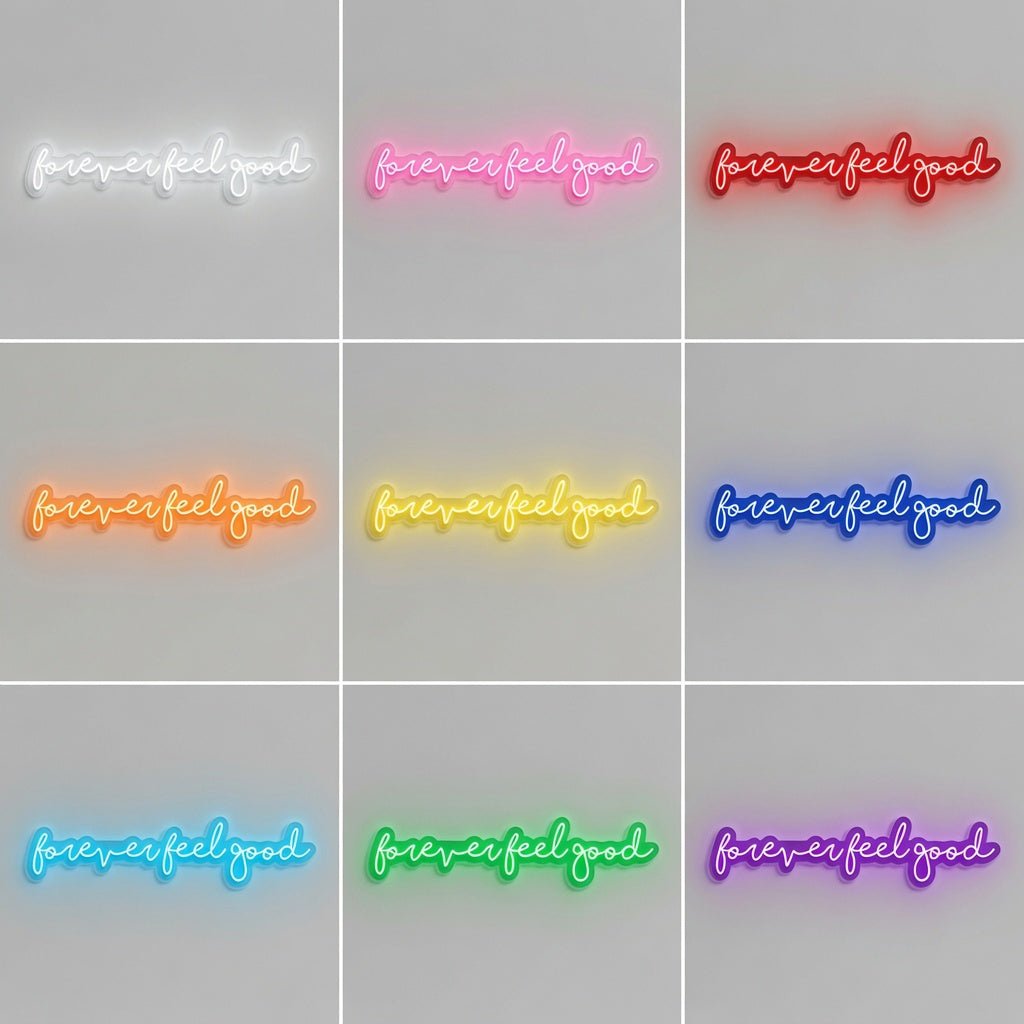 Forever Feel Good LED Neon Sign - Shineneon