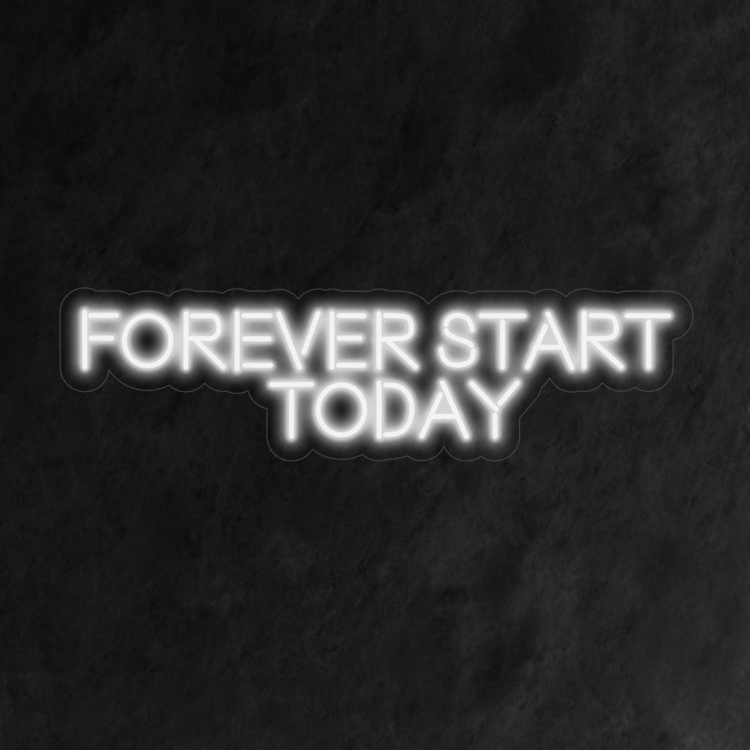 Forever Start Today White Glow Led Neon Sign For Home Studio Cafe Decor | Shineneon