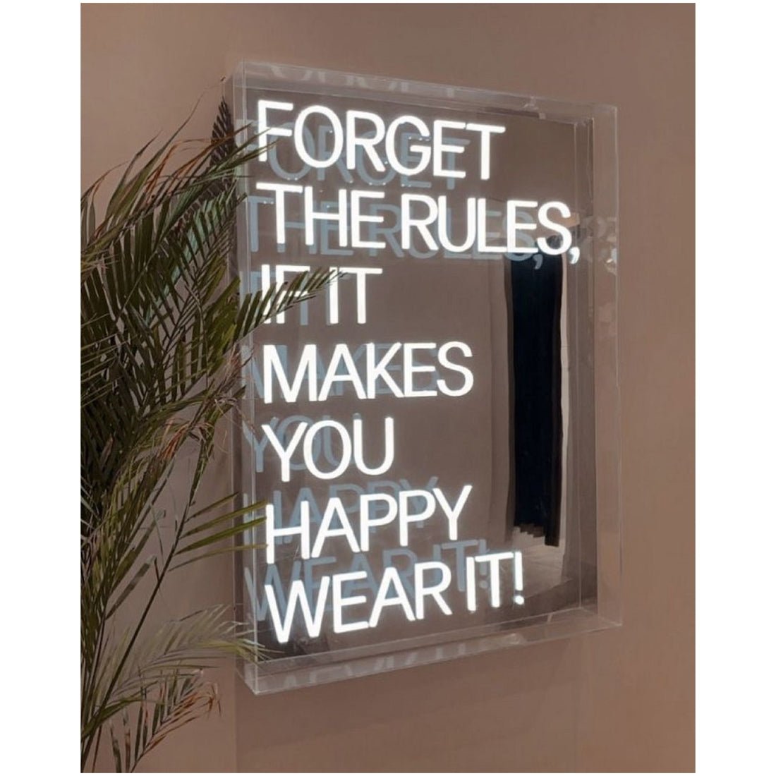 Forget The Rules If It Makes You Happy Wear It Led Sign Business Neon Sign - Shineneon