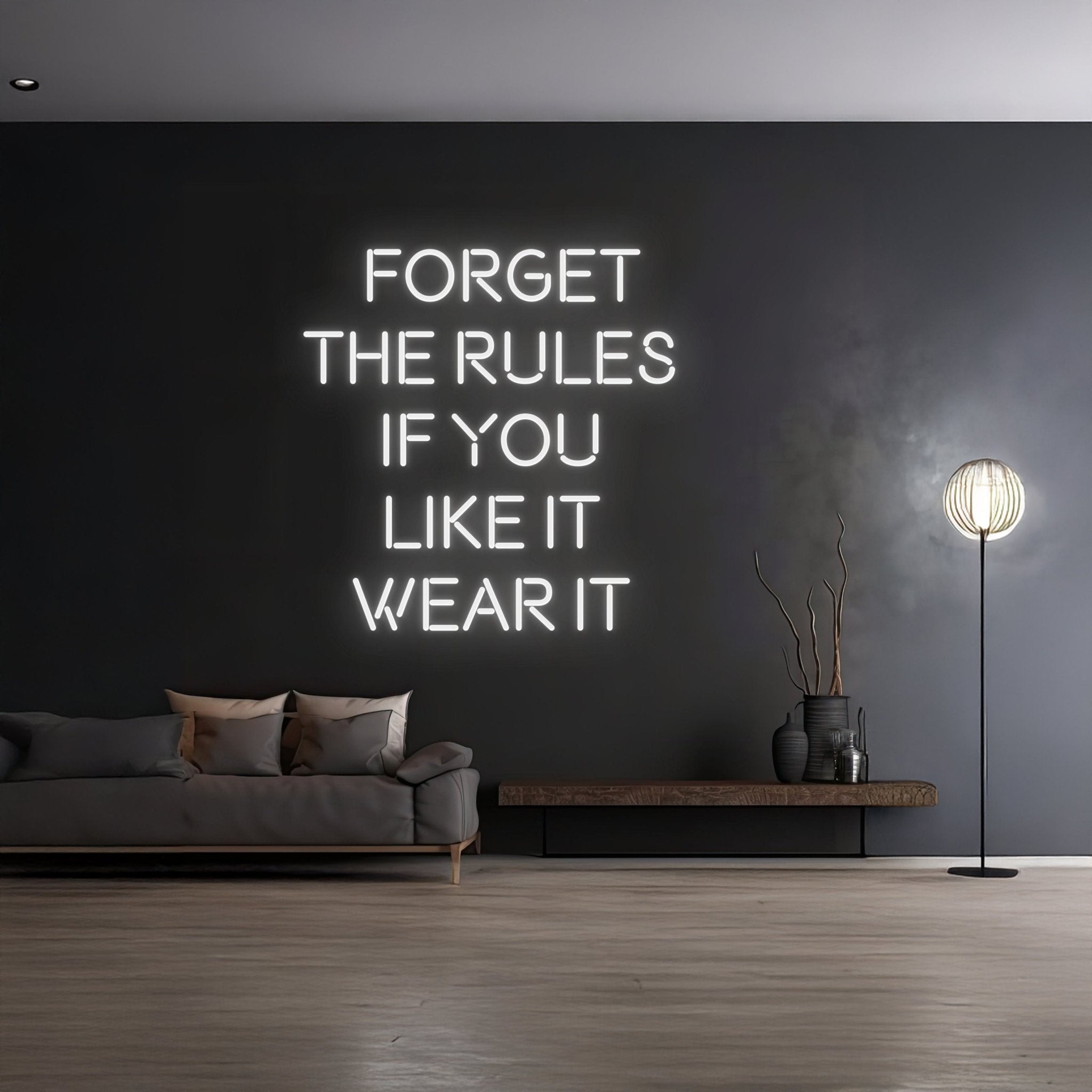 Forget The Rules If You Like It Wear It Neon Light - Shineneon