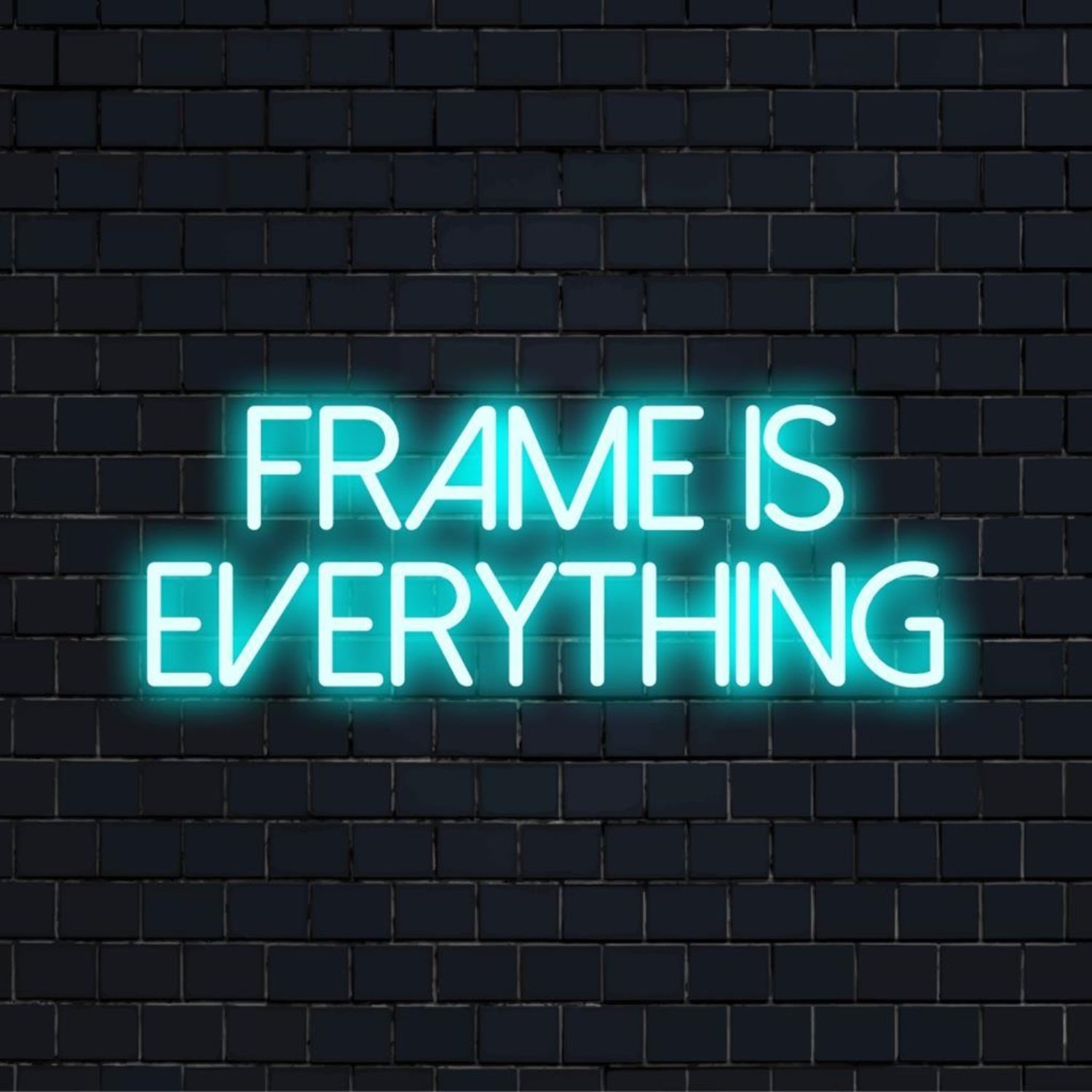 Frame Is Everything Teal Text Led Neon Sign Studio Wall Art | Shineneon