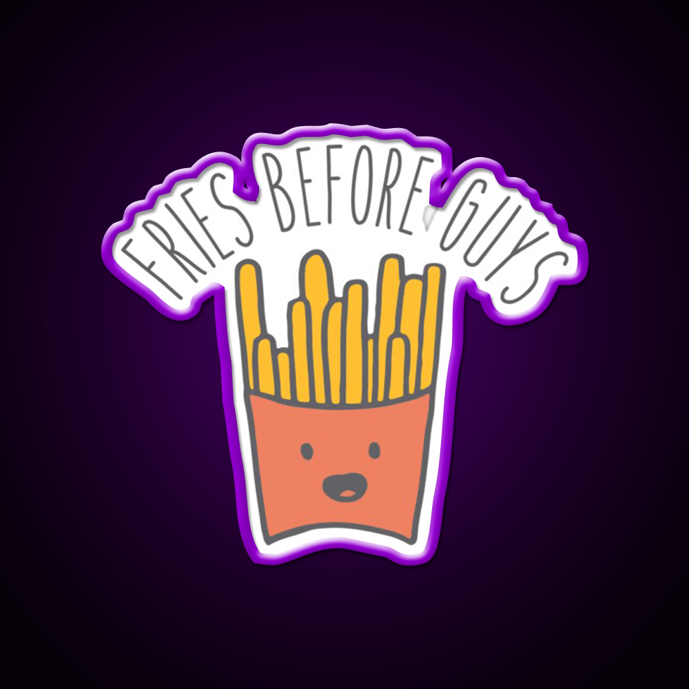 Fries Before Guys Cute French Fries Led Neon Sign For Burger Place Rgb Color - Shineneon