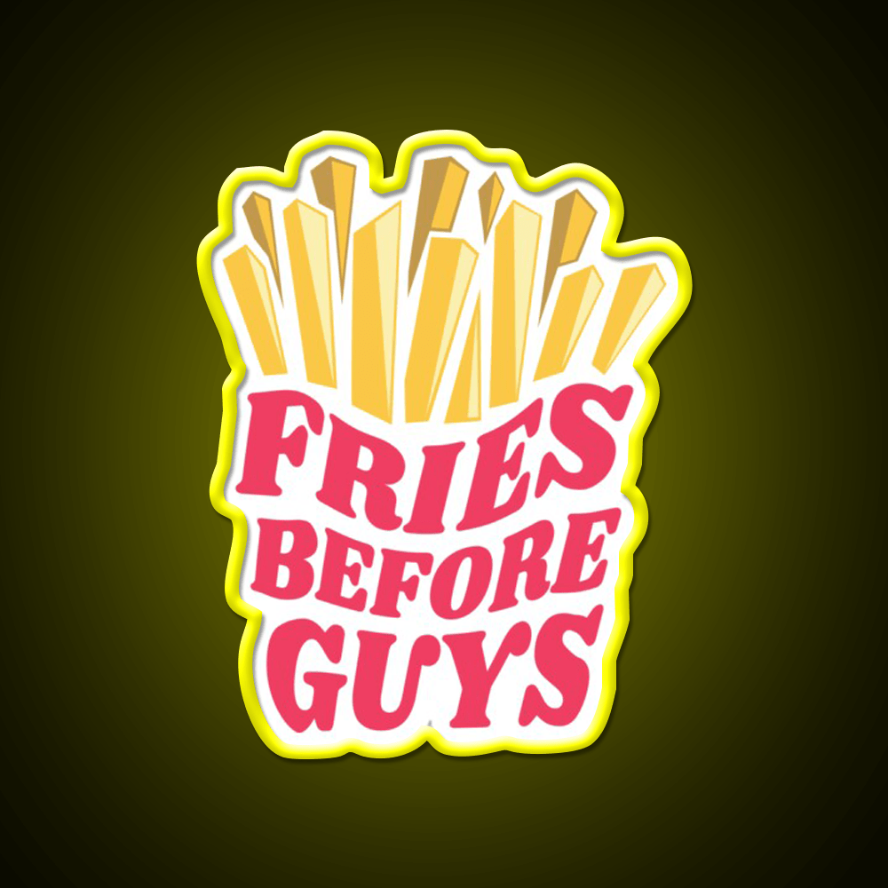 Fries Before Guys Fast Food Led Neon Sign For Burger Place Rgb Color - Shineneon