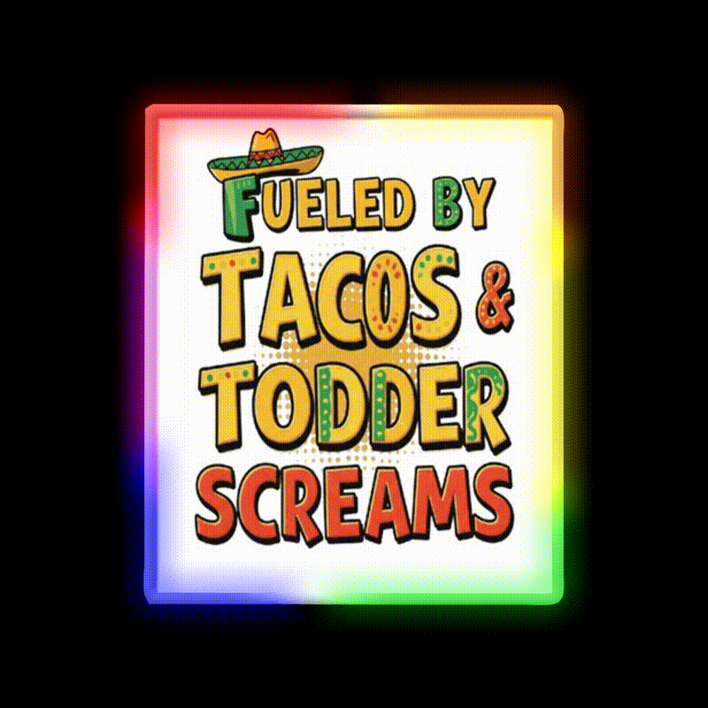 Fueled By Tacos Toddler Screams Party Drink Tequila Led Neon Sign Rgb Color - LED neon sign close-up detail