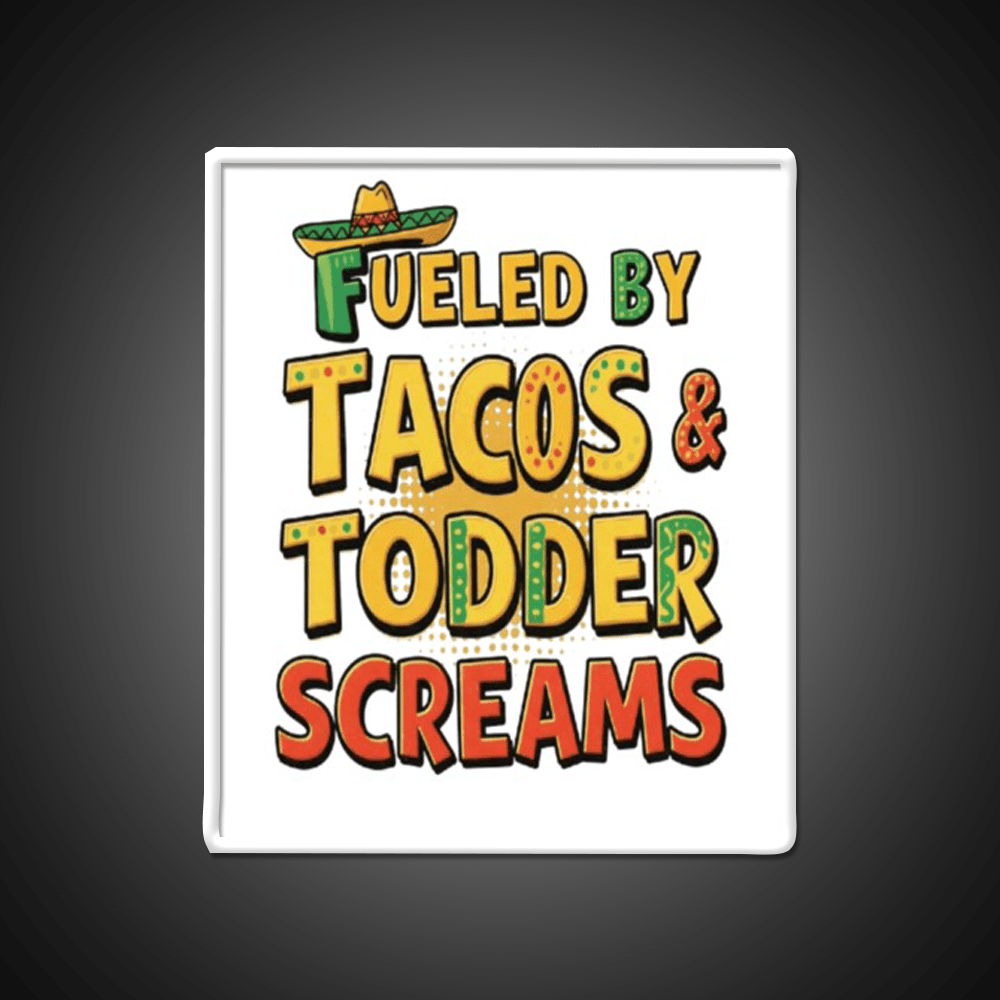 Fueled By Tacos Toddler Screams Party Drink Tequila Led Neon Sign Rgb Color - Shineneon