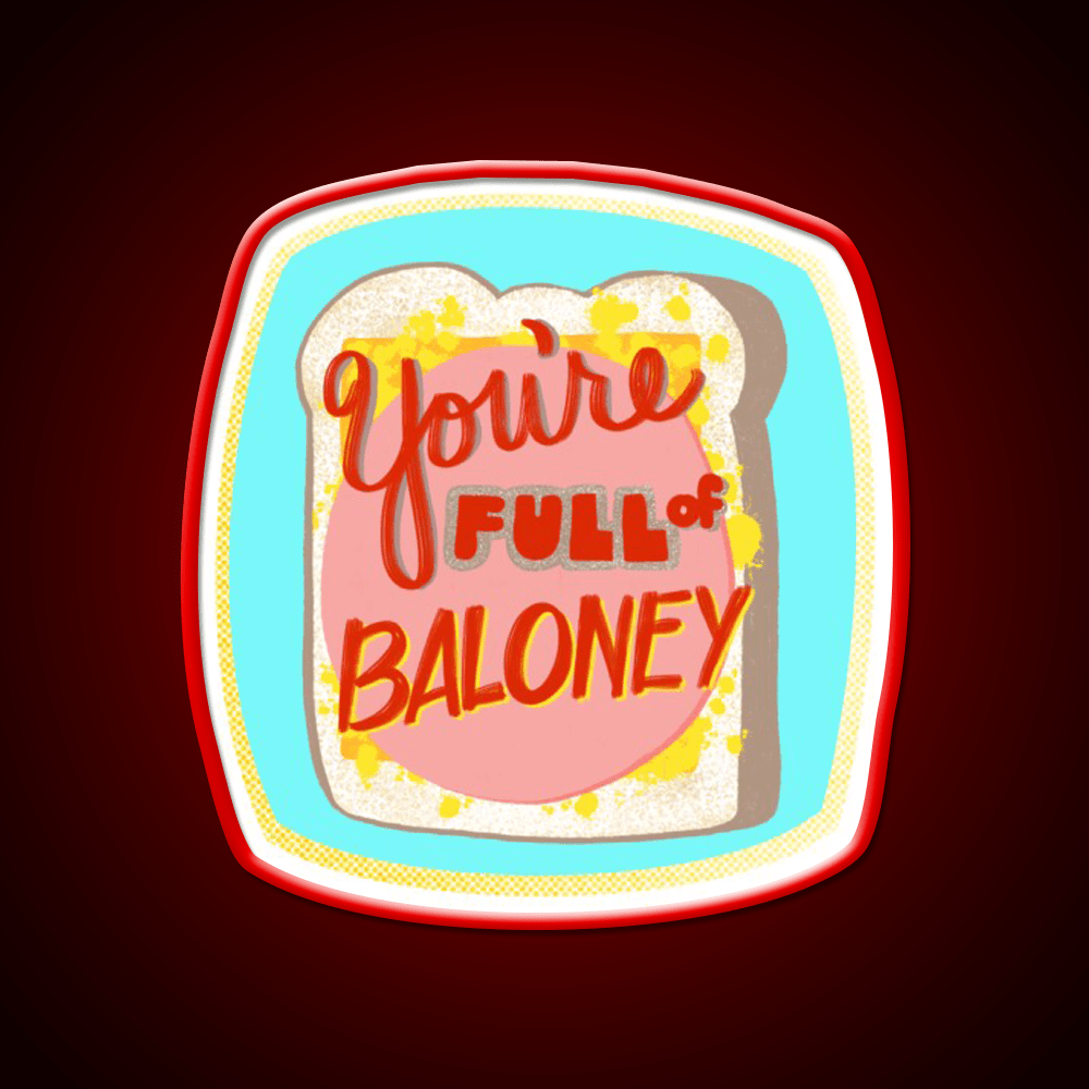 Full Of Baloney Snack Food Led Neon Sign Rgb Color - Shineneon