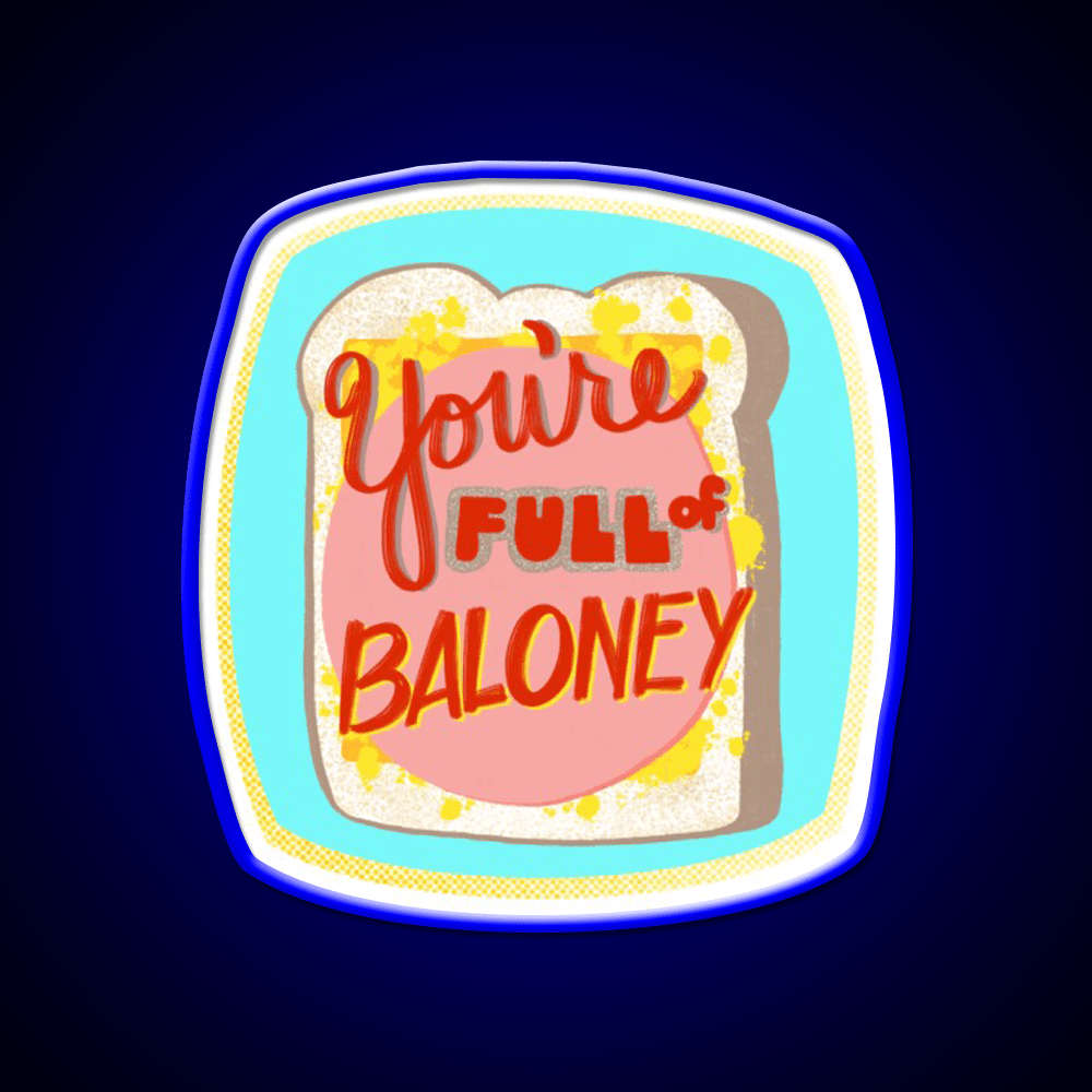 Full Of Baloney Snack Food Led Neon Sign Rgb Color - Shineneon
