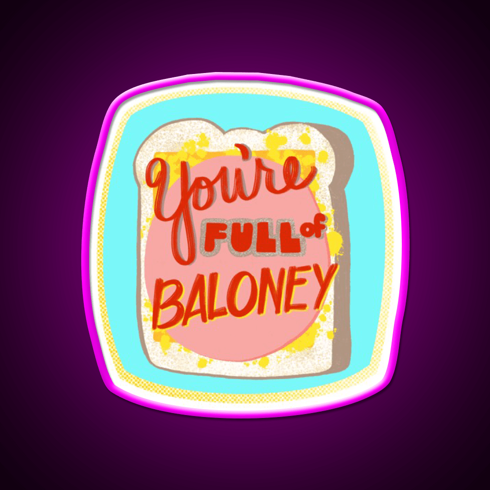 Full Of Baloney Snack Food Led Neon Sign Rgb Color - Shineneon