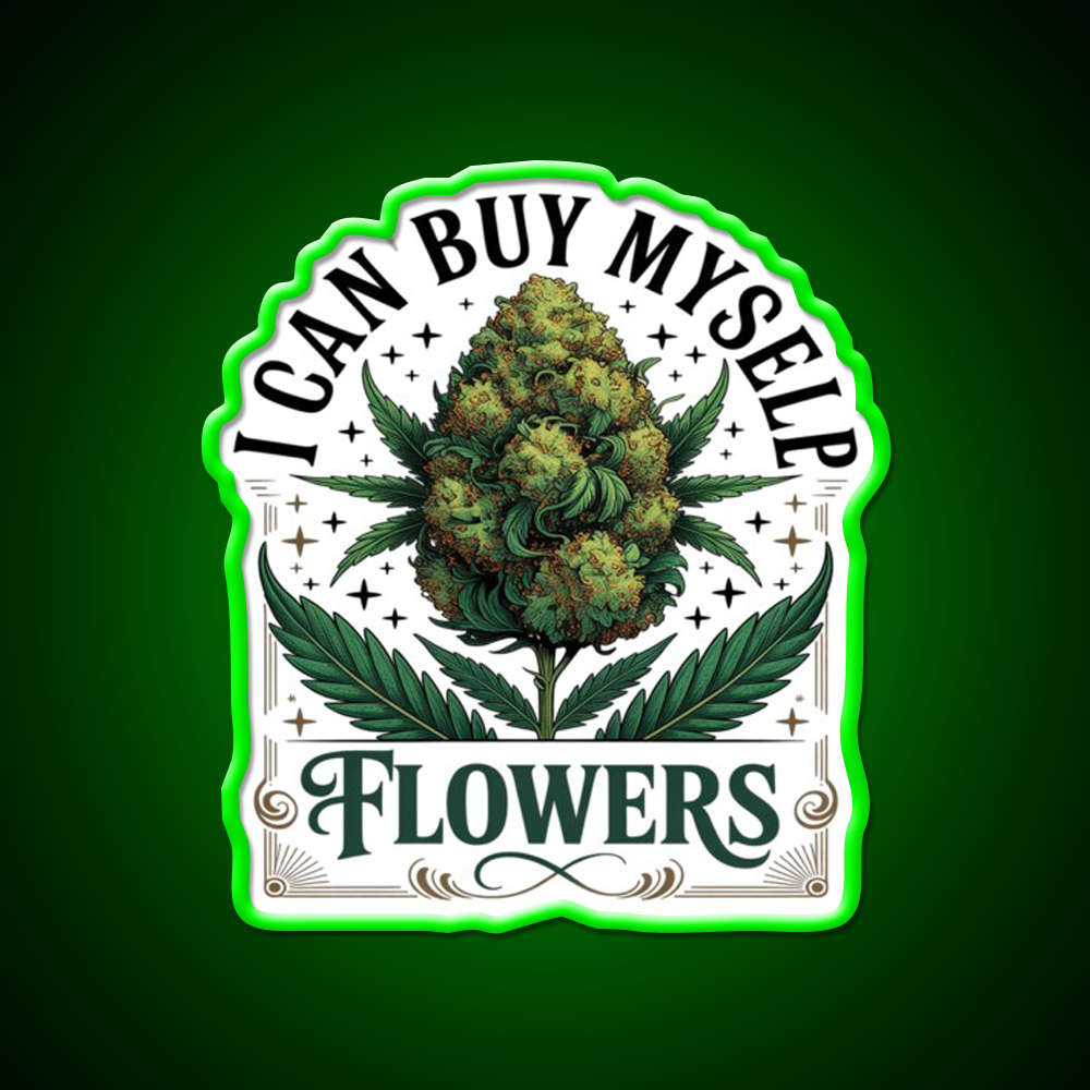 Funny 420 I Can Buy Myself Flowers Hemp Inspired Green Leaf Led Neon Sign Rgb Color - LED neon sign view 8
