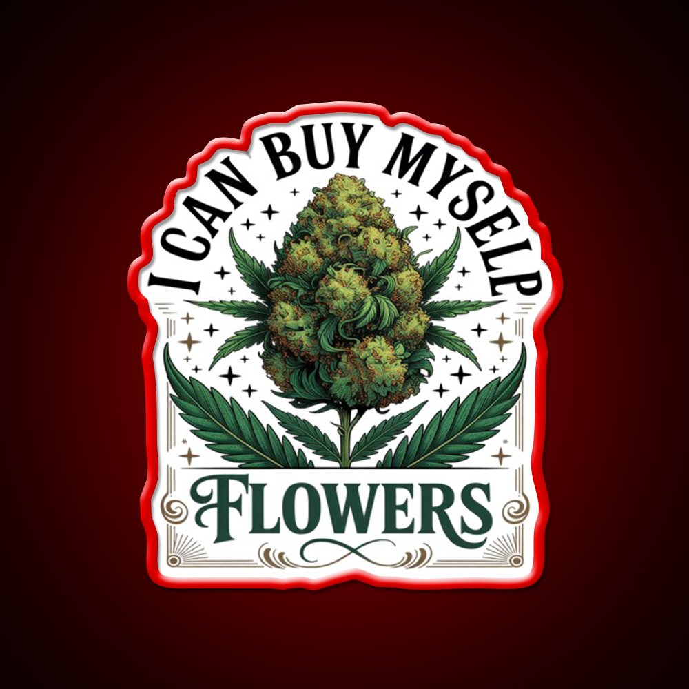 Funny 420 I Can Buy Myself Flowers Hemp Inspired Green Leaf Led Neon Sign Rgb Color - LED neon sign view 10