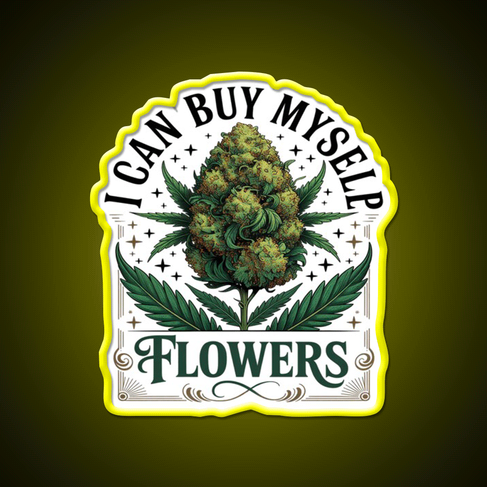 Funny 420 I Can Buy Myself Flowers Hemp Inspired Green Leaf Led Neon Sign Rgb Color - Custom LED neon sign front view