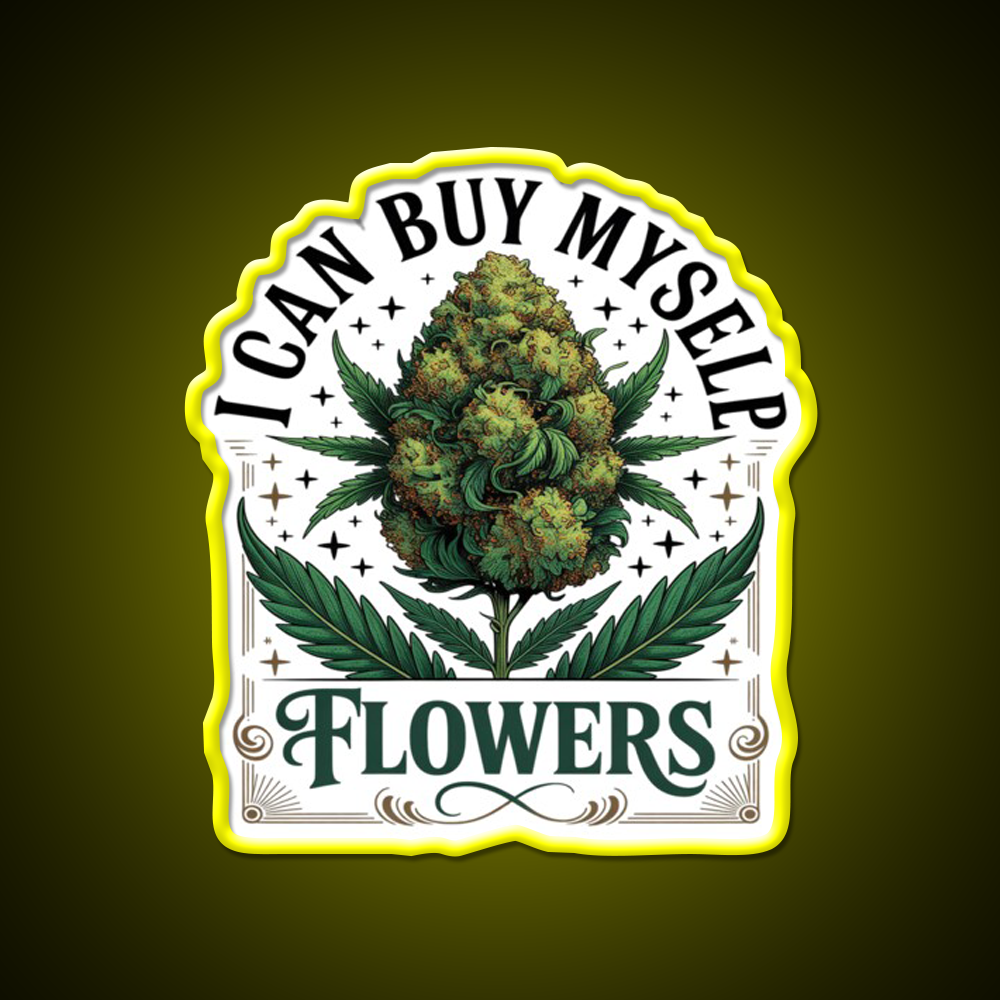 Funny 420 I Can Buy Myself Flowers Hemp Inspired Green Leaf Led Neon Sign Rgb Color - LED neon sign view 7