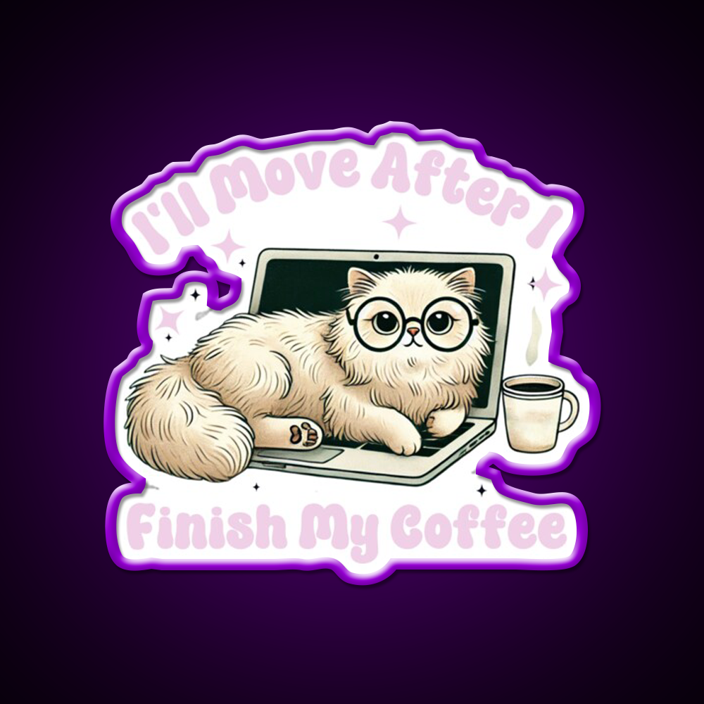 Funny Cat Ill Move After I Finish My Coffee Led Neon Sign Espresso Bar Art Rgb Color
