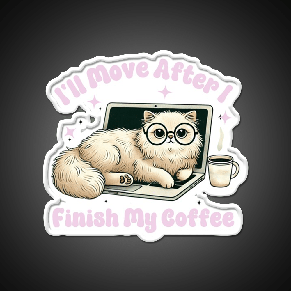 Funny Cat Ill Move After I Finish My Coffee Led Neon Sign Espresso Bar Art Rgb Color - Shineneon