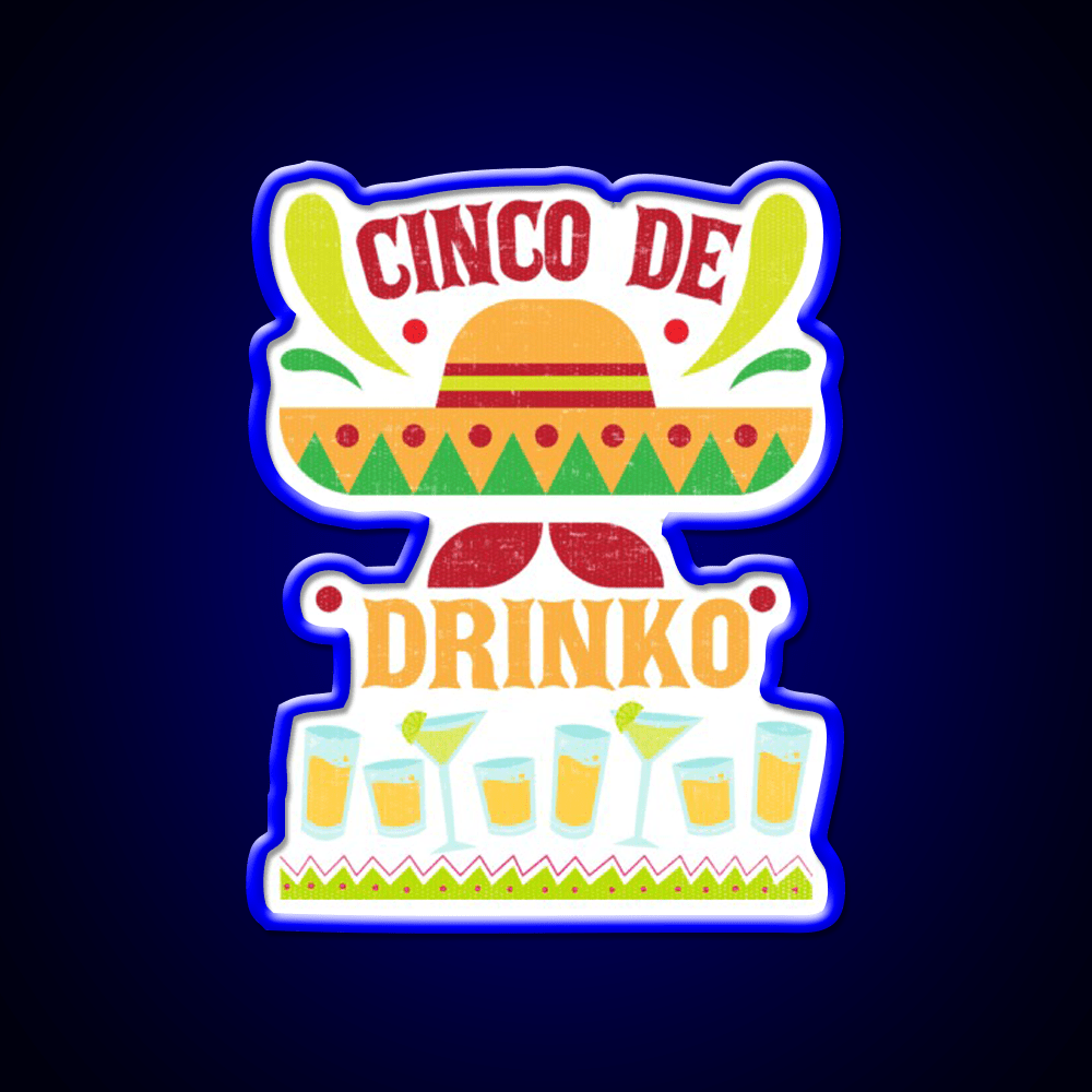 Funny Cinco De Drinko Cinco De Mayo Party Drink Tequila Led Neon Sign Rgb Color - Shineneon