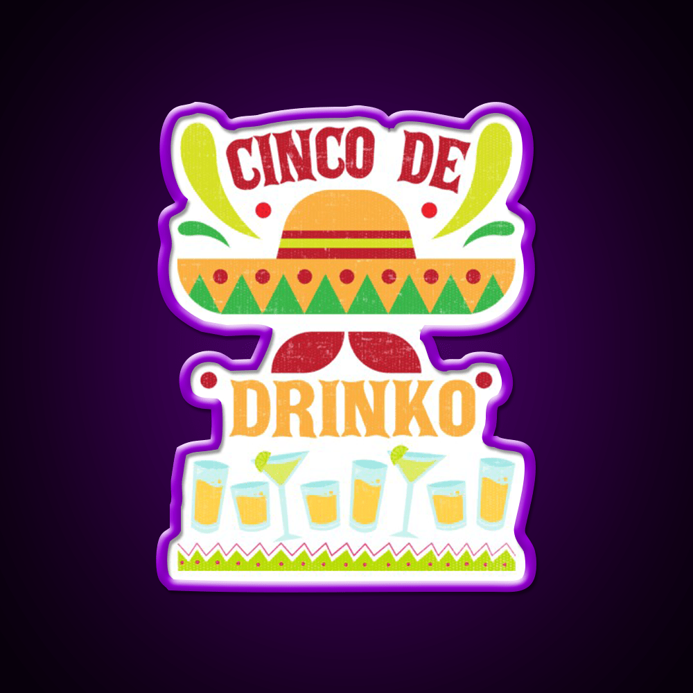 Funny Cinco De Drinko Cinco De Mayo Party Drink Tequila Led Neon Sign Rgb Color - Shineneon