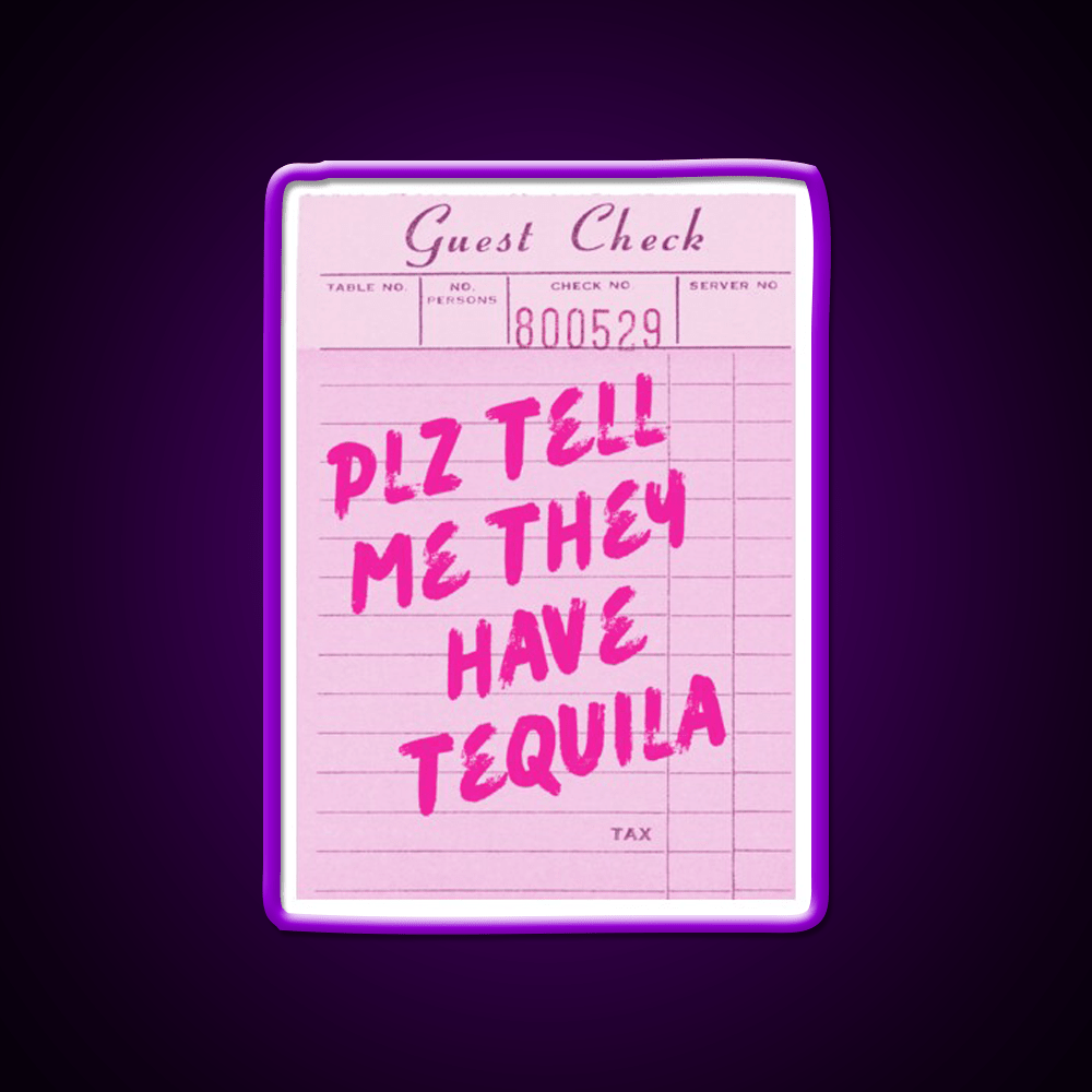 Funny Drinking Plz Tell Me They Have Tequila Party Drink Tequila Led Neon Sign Rgb Color - Shineneon