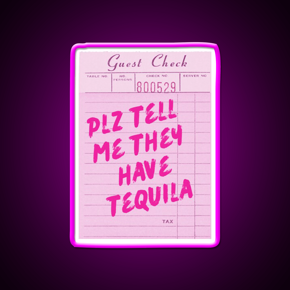 Funny Drinking Plz Tell Me They Have Tequila Party Drink Tequila Led Neon Sign Rgb Color - Shineneon