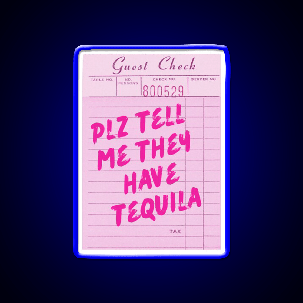 Funny Drinking Plz Tell Me They Have Tequila Party Drink Tequila Led Neon Sign Rgb Color - Shineneon