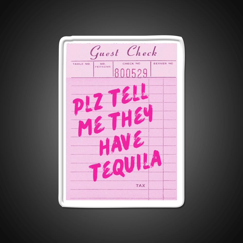 Funny Drinking Plz Tell Me They Have Tequila Party Drink Tequila Led Neon Sign Rgb Color - Shineneon