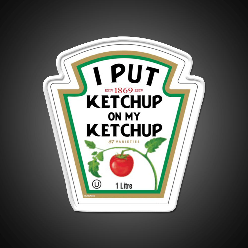 Funny I Put Ketchup On My Ketchup Fast Food Led Neon Sign For Burger Place Rgb Color - Shineneon