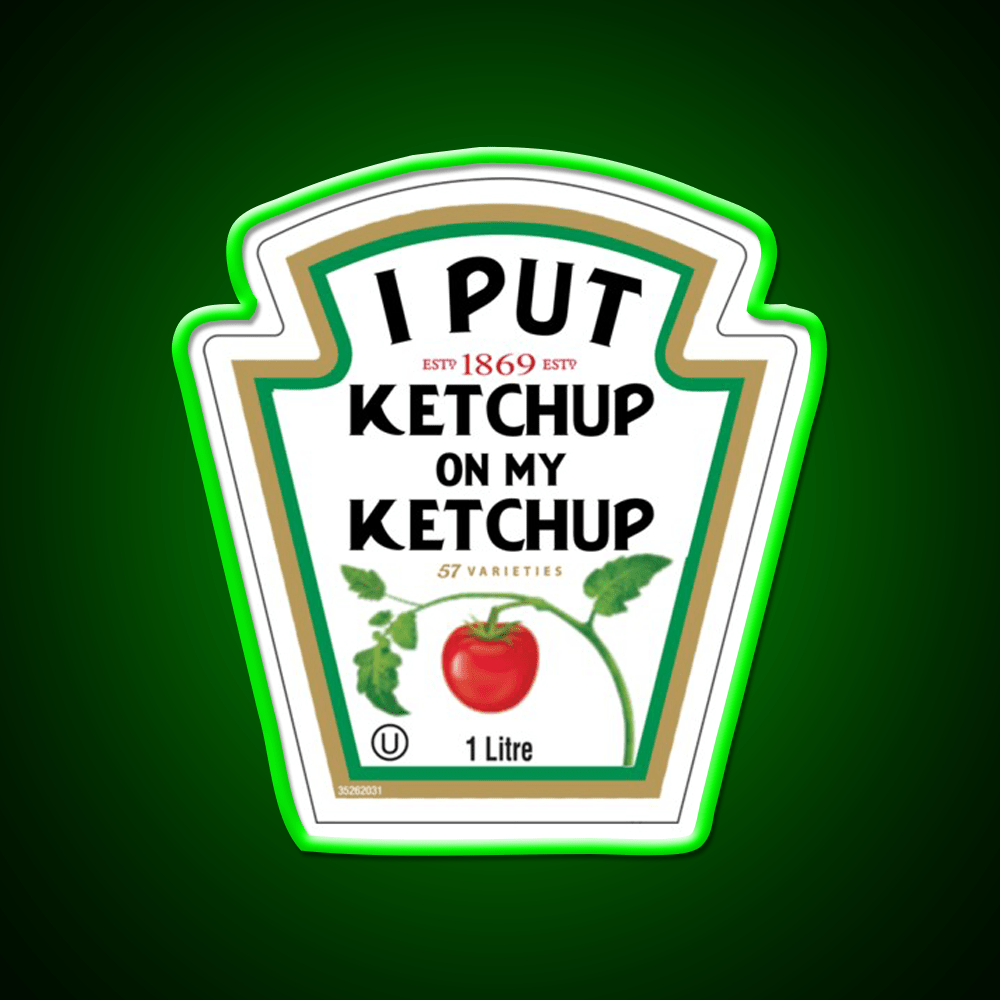 Funny I Put Ketchup On My Ketchup Fast Food Led Neon Sign For Burger Place Rgb Color - Shineneon