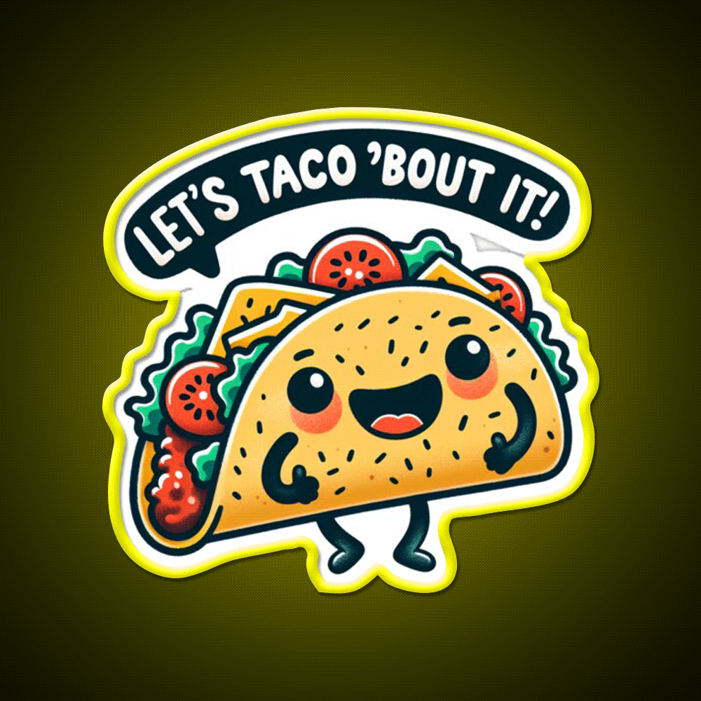 Funny Taco Lets Taco Bout It Taco Led Neon Sign Mexican Food Sign Rgb Color - Custom LED neon sign front view