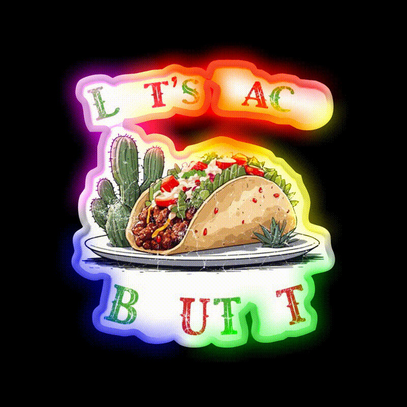 Funny Taco Saying Cinco De Mayo Style Taco Led Neon Sign Rgb Color - LED neon sign close-up detail