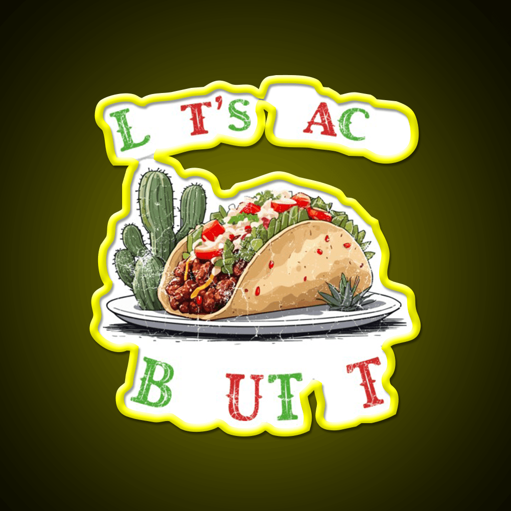Funny Taco Saying Cinco De Mayo Style Taco Led Neon Sign Rgb Color - Shineneon
