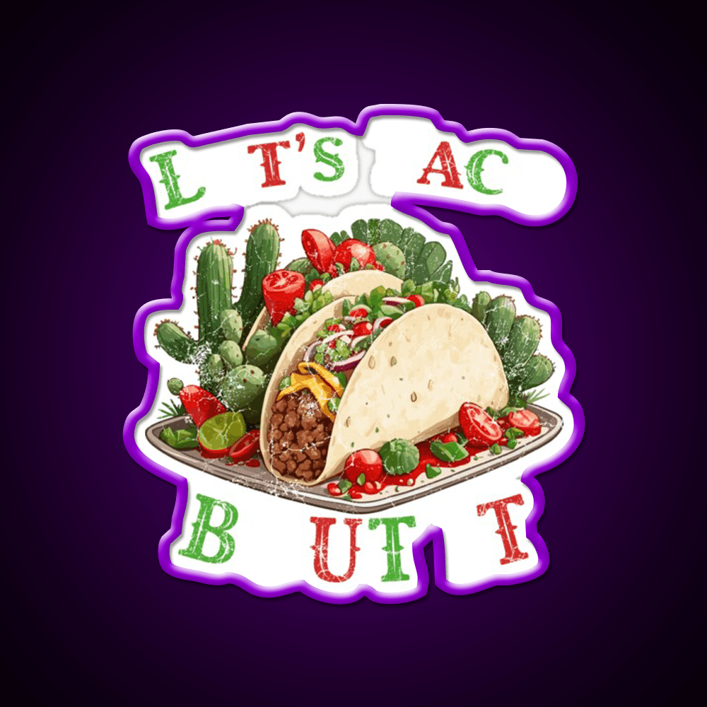 Funny Taco Saying Mexican Taco Led Neon Sign Food Neon Sign Rgb Color - Shineneon