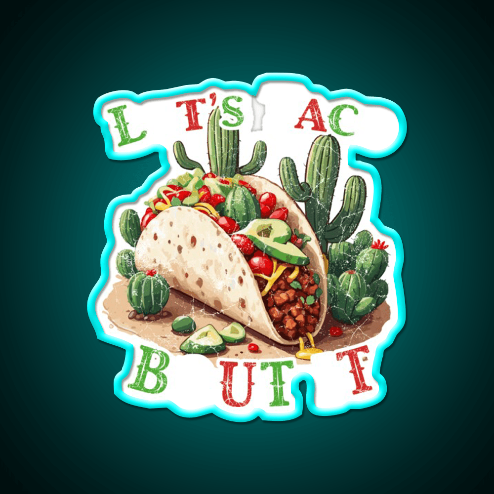 Funny Taco Saying Mexican Taco Led Neon Sign Kitchen Sign Rgb Color - Shineneon