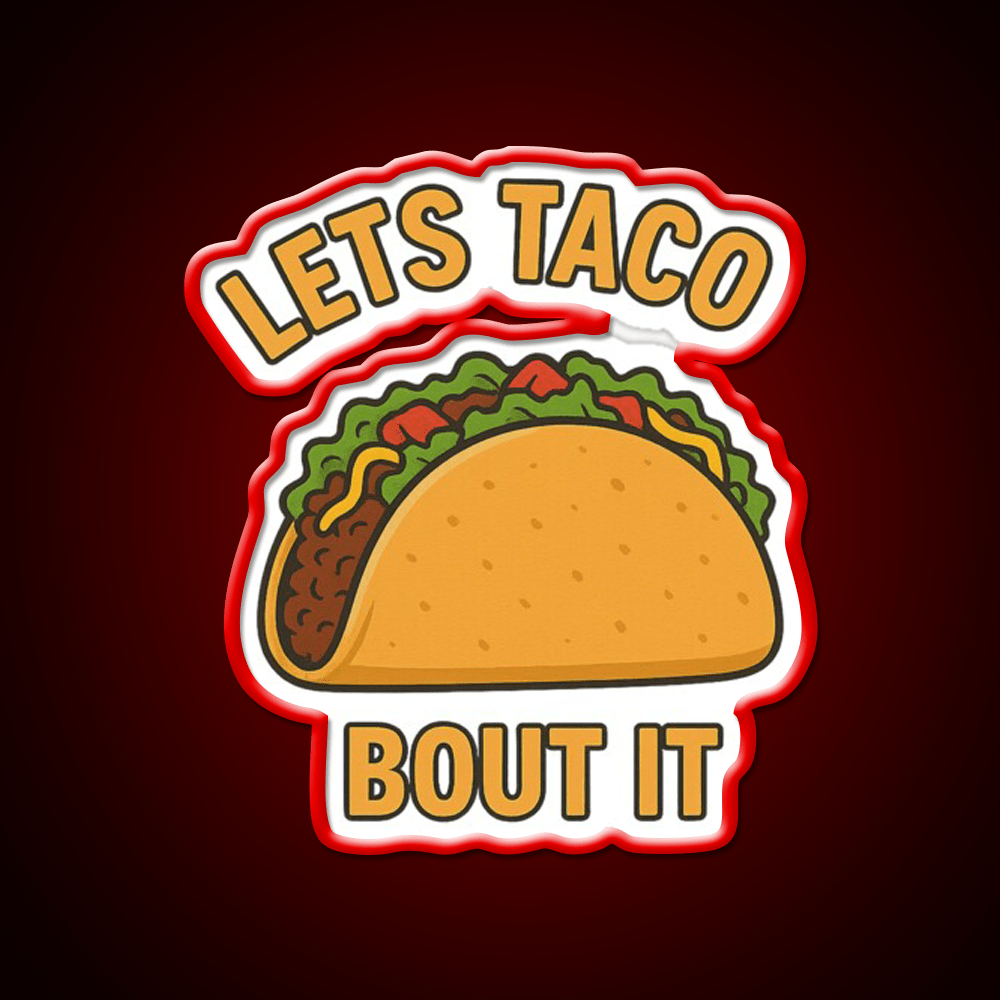 Funny Tacos Pun Lets Taco Bout It Cartoon Taco Led Neon Sign Rgb Color - Shineneon