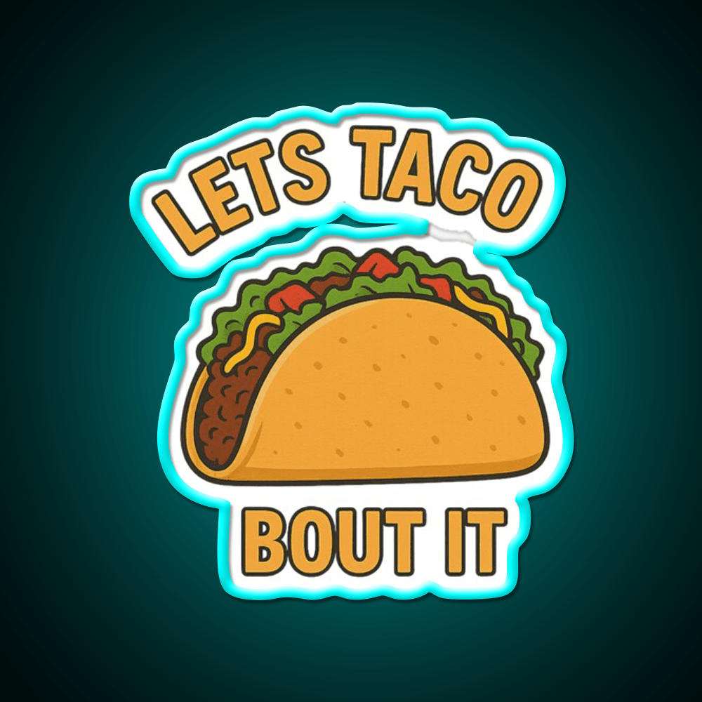 Funny Tacos Pun Lets Taco Bout It Cartoon Taco Led Neon Sign Rgb Color - Shineneon