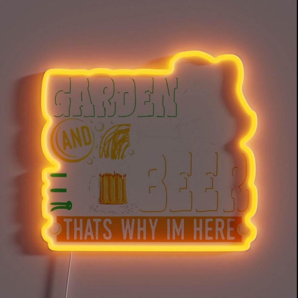 Garden Beer Thats Why Im Here Funny Rgb Led Neon Sign - Shineneon