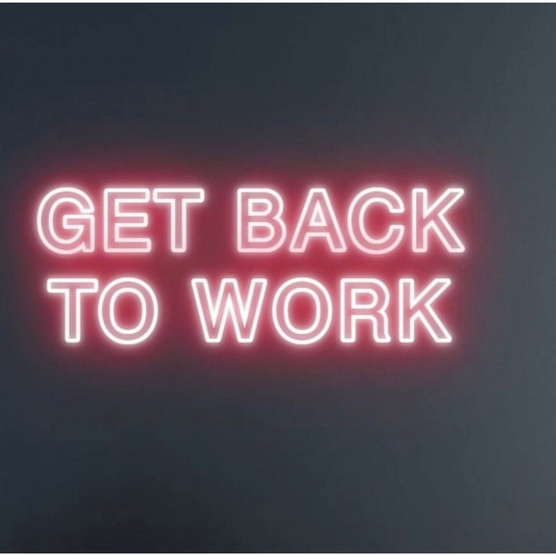 Get Back To Work Led Sign Business Neon Sign - Shineneon