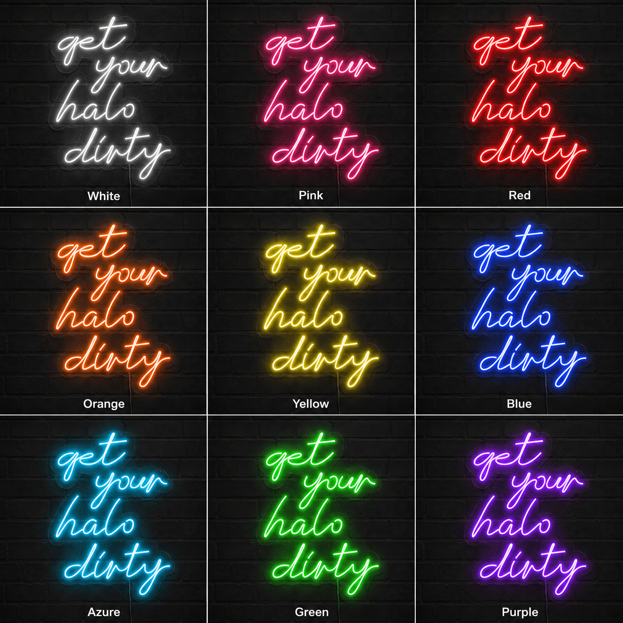 Get Your Halo Dirty LED Neon Sign - 05 Color Grid