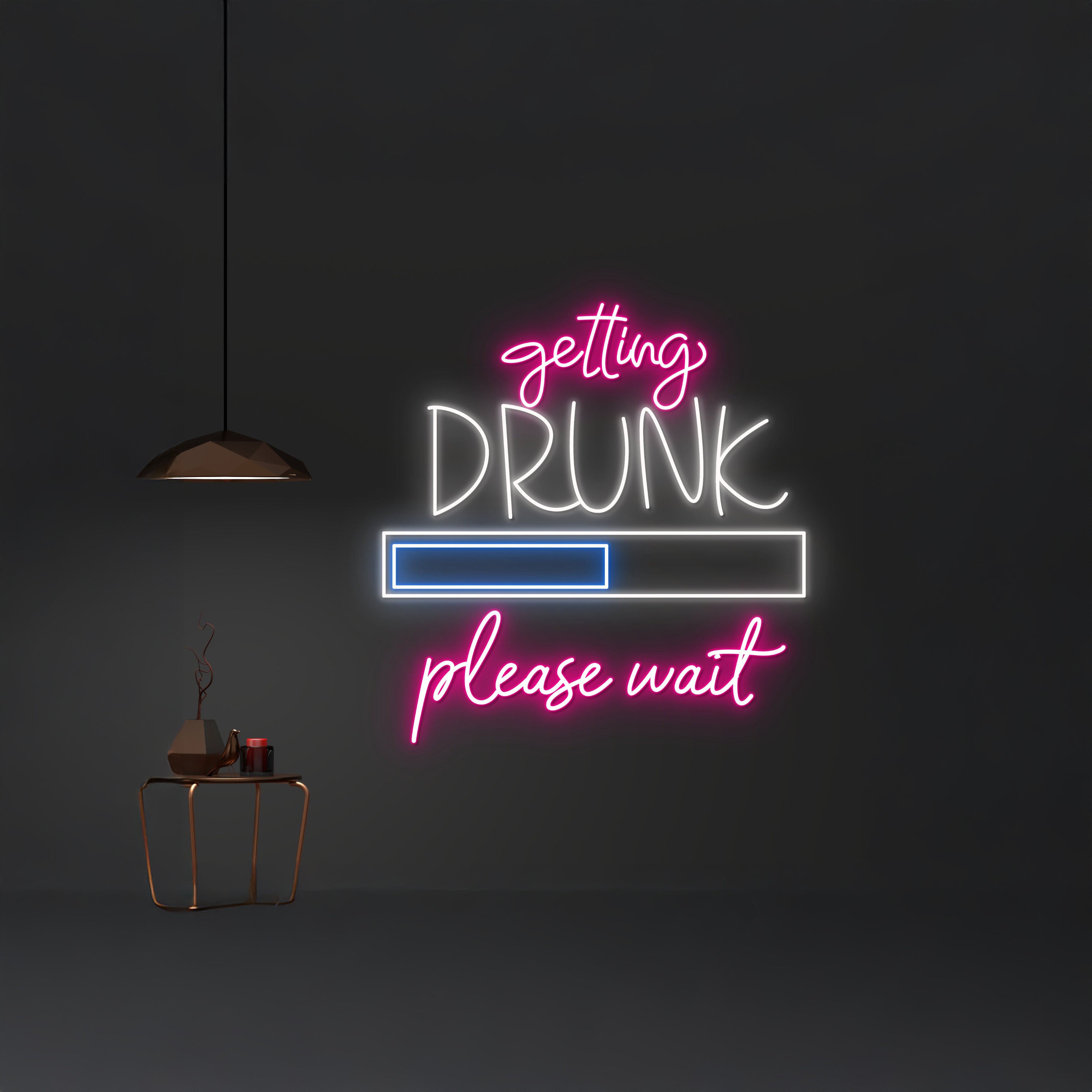 Getting Drunk Please Wait Neon Sign | Shineneon