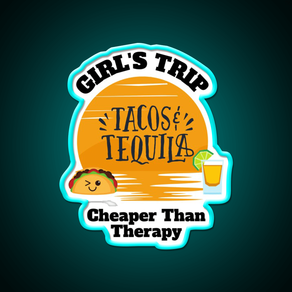 Girls Trip Than Therapy Party Drink Tequila Led Neon Sign Bar Led Sign Rgb Color - Shineneon