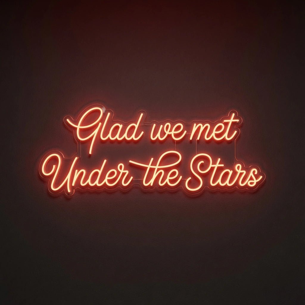 Glad We Met Under The Stars LED Neon Sign - Shineneon