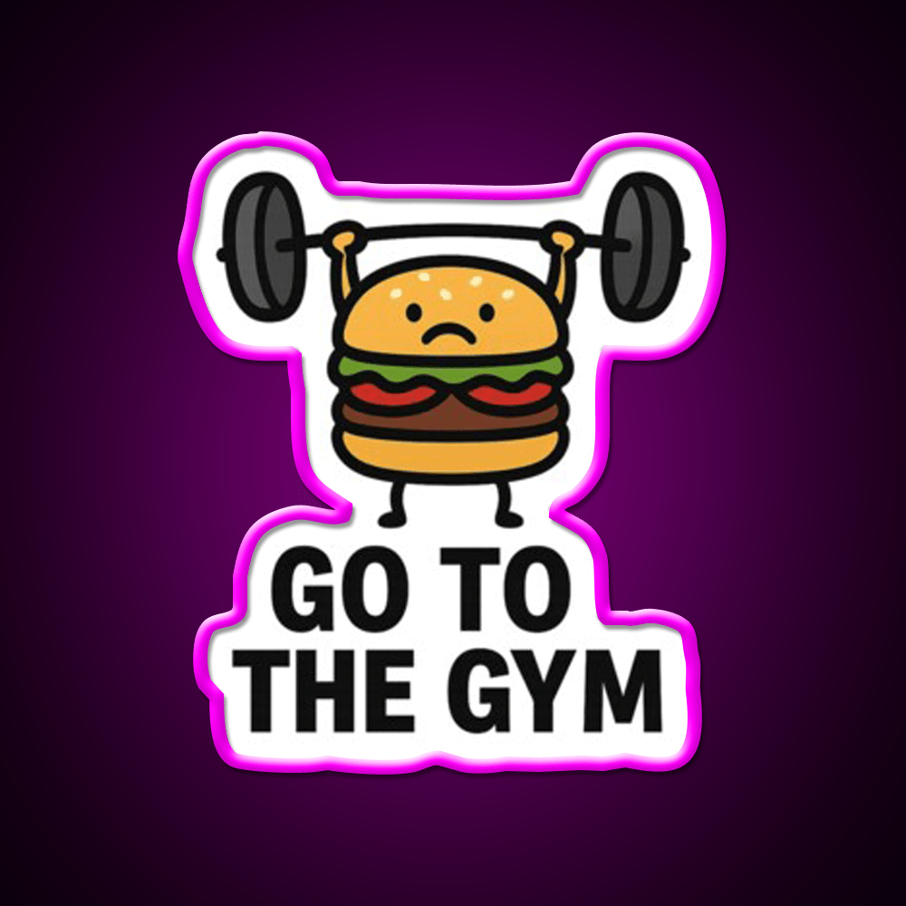 Go To The Gym Fast Food Led Neon Sign For Burger Place Rgb Color - Shineneon