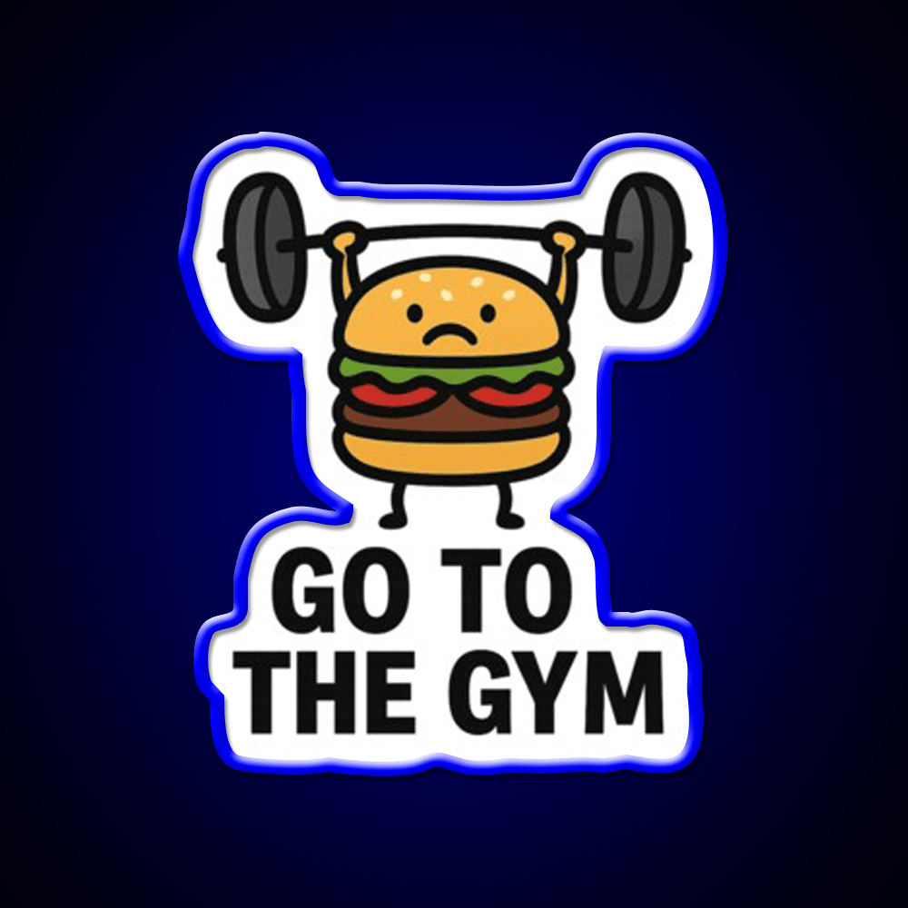 Go To The Gym Fast Food Led Neon Sign For Burger Place Rgb Color - Shineneon