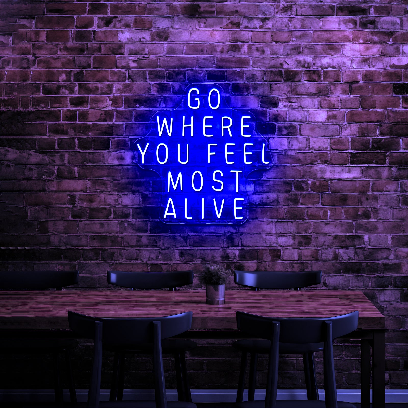 Go Where You Feel Most Alive Artwork Neon Led Signs