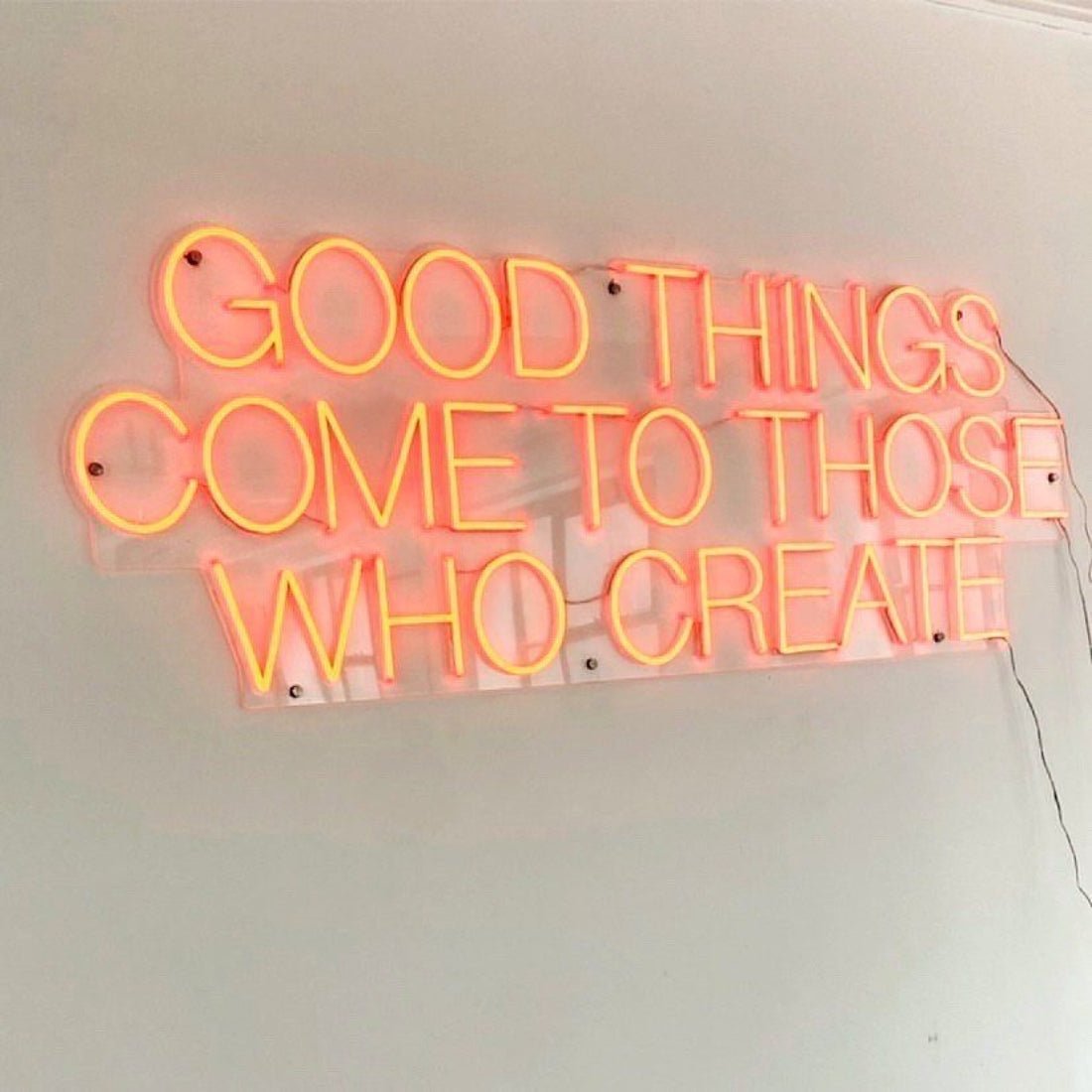 Good Things Come To Those Who Create Led Sign Business Neon Sign - Shineneon