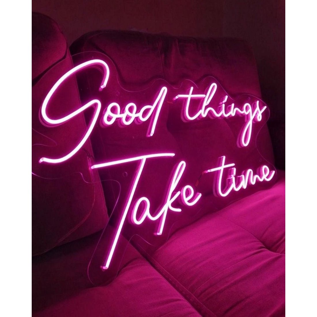 Good Things Take Time Led Sign Business Neon Sign - Shineneon